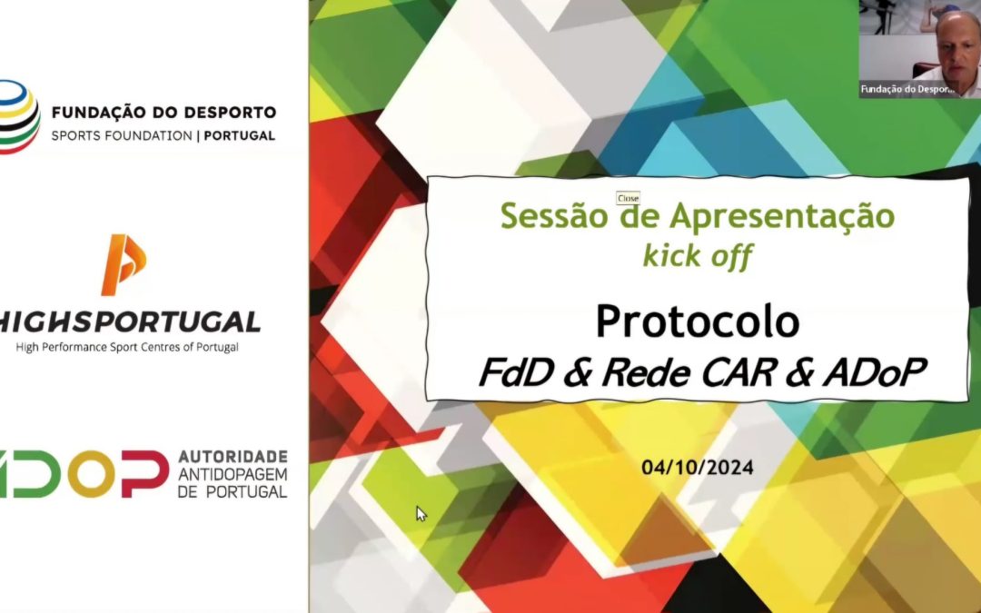Sessão de Apresentação – Protocolo Fundação do Desporto / Rede de Centros de Alto Rendimento / ADoP – Autoridade Antidopagem de Portugal
